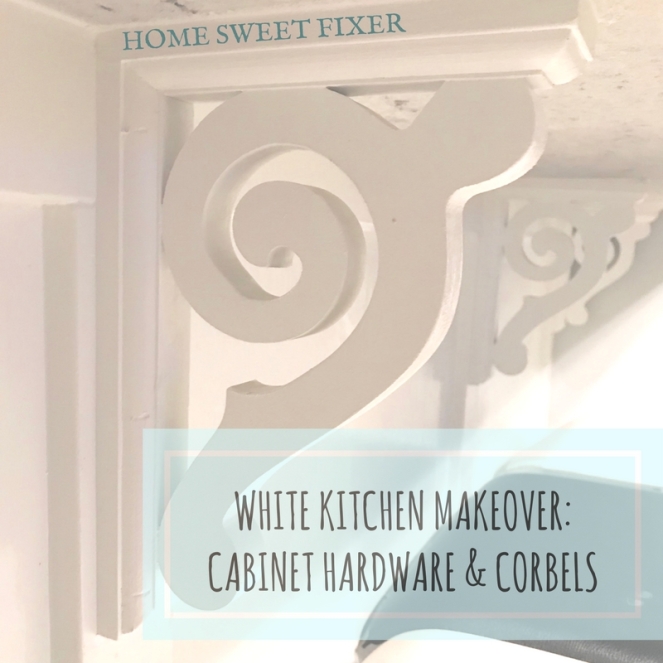 White Kitchen Makeover-Hardware and Corbels-HOME SWEET FIXER