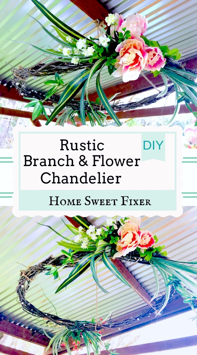 DIY Rustic Branch & Flower Outdoor Chandelier-Home Sweet Fixer-Pinterest Photo.jpg