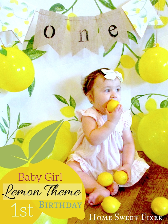 Baby GIrls 1st Birthday-Lemon Theme-Home Sweet Fixer